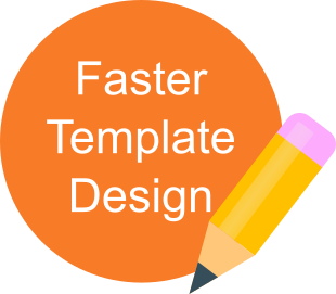 Faster Template Design - orange bubble with a yellow pencil.
